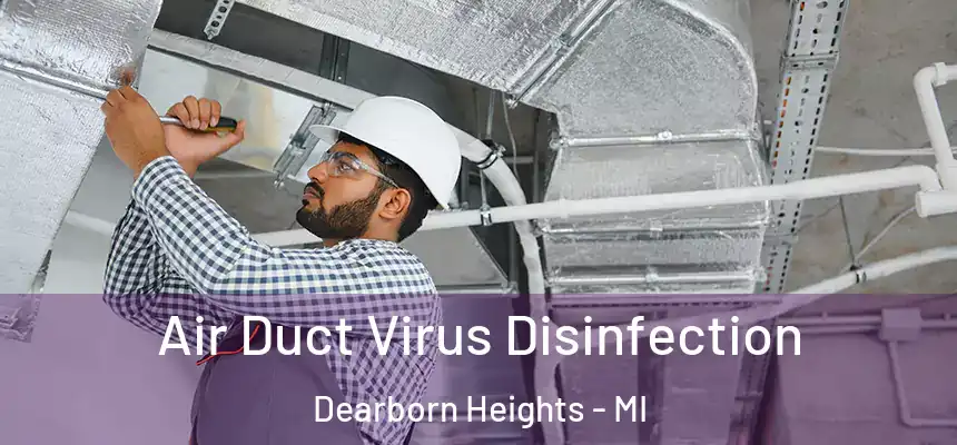  Air Duct Virus Disinfection Dearborn Heights - MI
