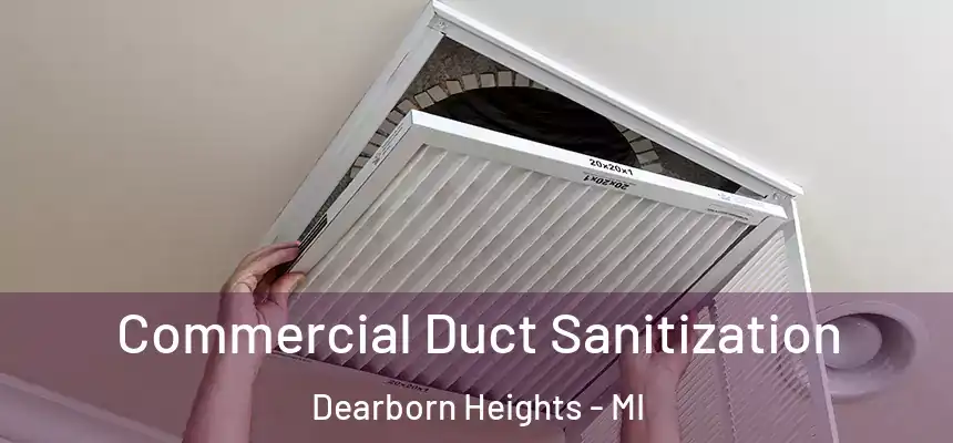 Commercial Duct Sanitization Dearborn Heights - MI